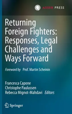 Combatientes extranjeros retornados: Respuestas, retos jurídicos y caminos a seguir - Returning Foreign Fighters: Responses, Legal Challenges and Ways Forward