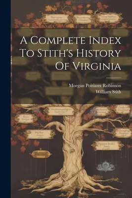 Índice completo de la historia de Virginia de Stith - A Complete Index To Stith's History Of Virginia