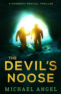 La soga del diablo: Un thriller médico sobre una pandemia - The Devil's Noose: A Pandemic Medical Thriller