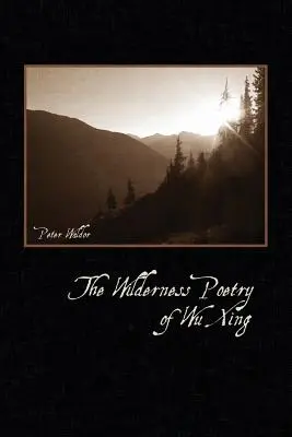 La poesía salvaje de Wu Xing - The Wilderness Poetry of Wu Xing