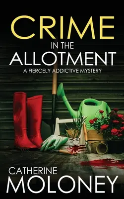 CRIME IN THE ALLOTMENT un misterio adictivo - CRIME IN THE ALLOTMENT a fiercely addictive mystery