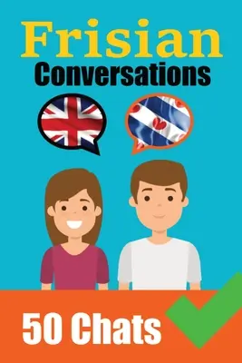 Conversaciones en frisio Conversaciones en inglés y frisio lado a lado: Frisian Made Easy: A Parallel Language Journey Aprenda la lengua frisona - Conversations in Frisian English and Frisian Conversations Side by Side: Frisian Made Easy: A Parallel Language Journey Learn the Frisian language