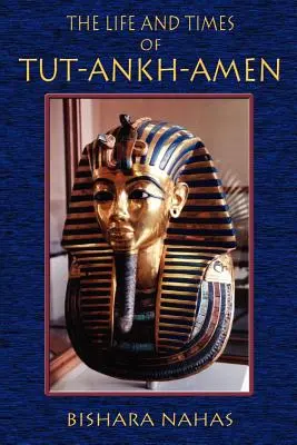Vida y época de Tut-Ankh-Amen - The Life and Times of Tut-Ankh-Amen