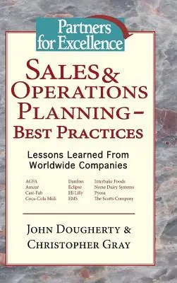 Planificación de ventas y operaciones - Mejores prácticas: Lecciones aprendidas de empresas de todo el mundo - Sales & Operations Planning - Best Practices: Lessons Learned from Worldwide Companies