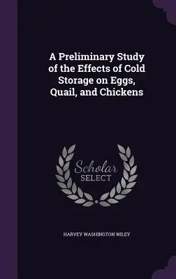 Estudio preliminar de los efectos del almacenamiento en frío de huevos, codornices y pollos - A Preliminary Study of the Effects of Cold Storage on Eggs, Quail, and Chickens