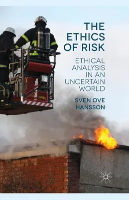 La ética del riesgo: análisis ético en un mundo incierto - The Ethics of Risk: Ethical Analysis in an Uncertain World