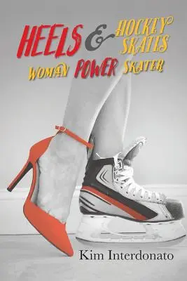 Tacones y Patines de Hockey Woman Power Skater - Heels & Hockey Skates: Woman Power Skater