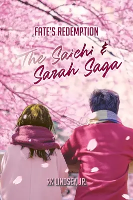 La redención del destino: La saga de Saichi y Sarah - Fate's Redemption: The Saichi and Sarah Saga