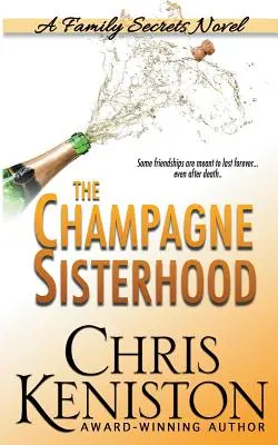 La Hermandad del Champán: Una novela de secretos familiares - The Champagne Sisterhood: A Family Secrets Novel