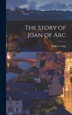 La historia de Juana de Arco - The Story of Joan of Arc