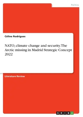 OTAN, cambio climático y seguridad. El Ártico ausente en el Concepto Estratégico de Madrid 2022 - NATO, climate change and security. The Arctic missing in Madrid Strategic Concept 2022