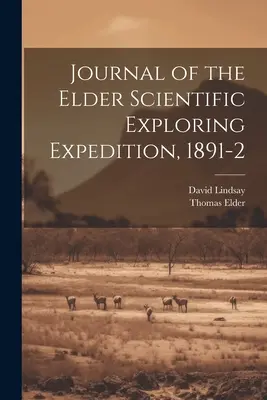 Diario de la Expedición Científica Exploradora Elder, 1891-2 - Journal of the Elder Scientific Exploring Expedition, 1891-2