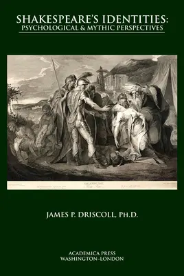 Las identidades de Shakespeare: Perspectivas psicológicas, míticas y existencialistas - Shakespeare's Identities: Psychological, Mythic, and Existentialist Perspectives