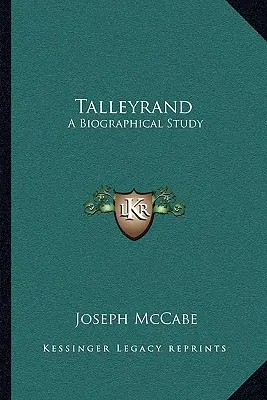 Talleyrand: Estudio biográfico - Talleyrand: A Biographical Study