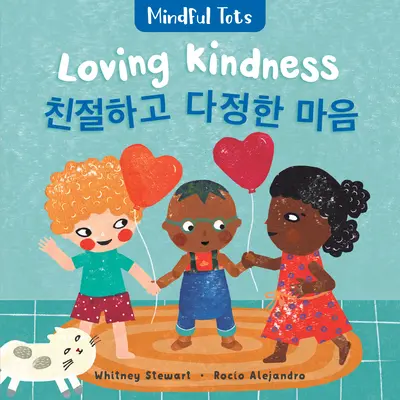 Mindful Tots: Loving Kindness (Bilingüe coreano e inglés) - Mindful Tots: Loving Kindness (Bilingual Korean & English)