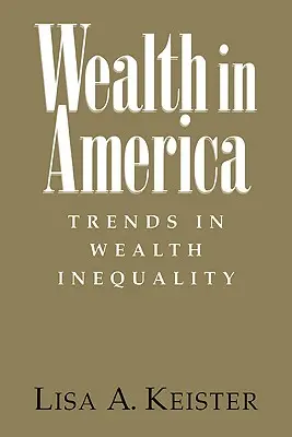 La riqueza en Estados Unidos: Tendencias en la desigualdad de la riqueza - Wealth in America: Trends in Wealth Inequality