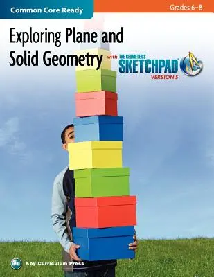 Explorando la Geometría Plana y Sólida en los Grados 6-8 con el Geometer's Sketchpad - Exploring Plane and Solid Geometry in Grades 6-8 with the Geometer's Sketchpad