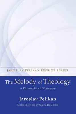 La melodía de la teología: Diccionario filosófico - The Melody of Theology: A Philosophical Dictionary