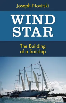 Estrella de Viento: La construcción de un velero - Wind Star: The Building of a Sailship