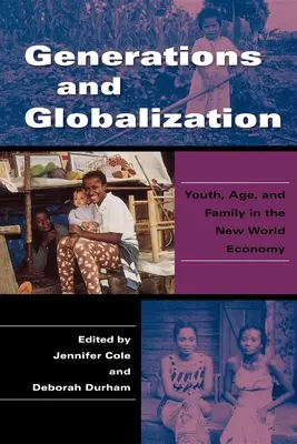 Generaciones y globalización: Juventud, edad y familia en la nueva economía mundial - Generations and Globalization: Youth, Age, and Family in the New World Economy