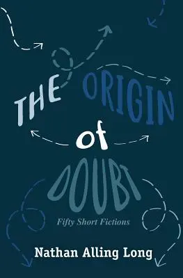 El origen de la duda: Cincuenta ficciones breves - The Origin of Doubt: Fifty Short Fictions