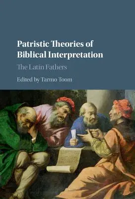 Teorías patrísticas de la interpretación bíblica: Los Padres latinos - Patristic Theories of Biblical Interpretation: The Latin Fathers