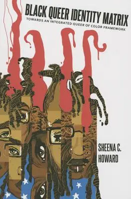 Black Queer Identity Matrix: Hacia un marco integrado queer de color - Black Queer Identity Matrix: Towards An Integrated Queer of Color Framework