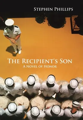 El hijo del destinatario: Una novela de honor - The Recipient's Son: A Novel of Honor