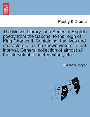 La biblioteca de las musas; o una serie de poesía inglesa desde los sajones hasta el reinado de Carlos II. La historia de la ciudad de Barcelona. - The Muses Library; Or a Series of English Poetry from the Saxons, to the Reign of King Charles II. Containing, the Lives and Characters of All the Kno