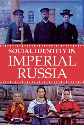 La identidad social en la Rusia imperial - Social Identity in Imperial Russia