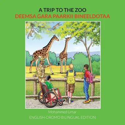 Un viaje al zoo: Edición bilingüe inglés-oromo - A Trip to the Zoo: English-Oromo Bilingual Edition