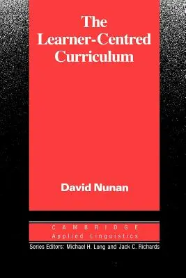 El plan de estudios centrado en el alumno: Un estudio sobre la enseñanza de segundas lenguas - The Learner-Centred Curriculum: A Study in Second Language Teaching