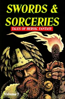 Espadas y hechizos: Cuentos de Fantasía Heroica Volumen 7 - Swords & Sorceries: Tales of Heroic Fantasy Volume 7