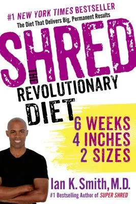 Shred: La Dieta Revolucionaria: 6 Semanas, 4 Pulgadas, 2 Tallas - Shred: The Revolutionary Diet: 6 Weeks, 4 Inches, 2 Sizes