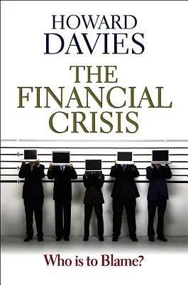 Crisis financiera: ¿De quién es la culpa? - Financial Crisis: Who Is to Blame?