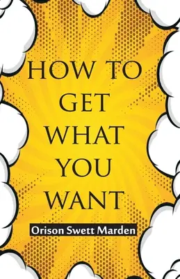 Cómo conseguir lo que quieres - How To Get What You Want