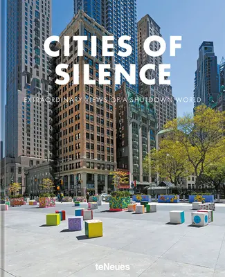 Ciudades del silencio: visiones extraordinarias de un mundo apagado - Cities of Silence: Extraordinary Views of a Shutdown World