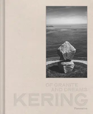 Kering De granito y sueños - Kering: Of Granite and Dreams