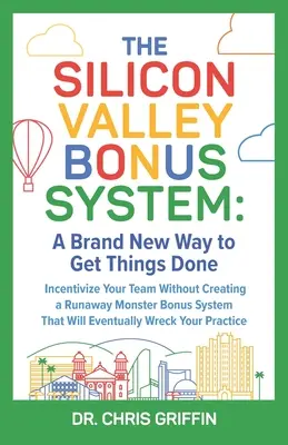 El sistema de bonificación de Silicon Valley: Una nueva forma de hacer las cosas - The Silicon Valley Bonus System: A Brand New Way to Get Things Done