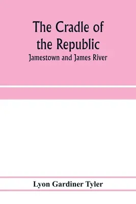 La cuna de la república Jamestown y el río James - The cradle of the republic: Jamestown and James River