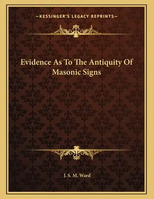 Las pruebas de la antigüedad de los signos masónicos - Evidence As To The Antiquity Of Masonic Signs