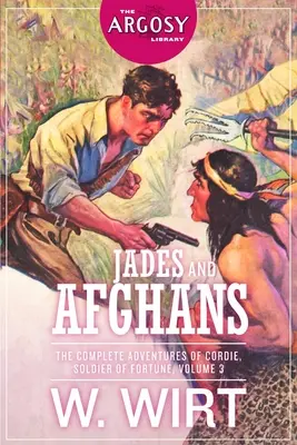 Jades y afganos: Las aventuras completas de Cordie, soldado de fortuna, volumen 3 - Jades and Afghans: The Complete Adventures of Cordie, Soldier of Fortune, Volume 3