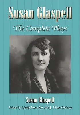 Susan Glaspell Obras completas - Susan Glaspell: The Complete Plays