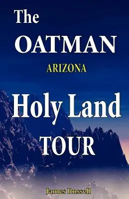 El viaje a Tierra Santa de Oatman Arizona - The Oatman Arizona Holy Land Tour