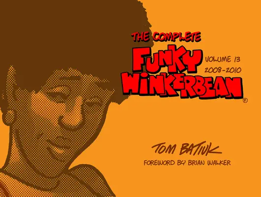 The Complete Funky Winkerbean, Volumen 13, 2008-2010 - The Complete Funky Winkerbean, Volume 13, 2008-2010