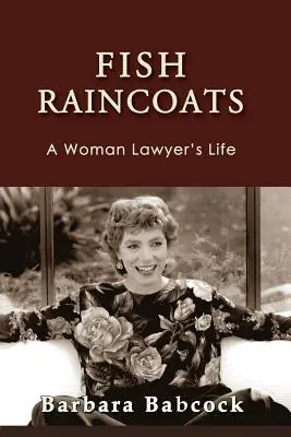 Impermeables de pescado: La vida de una abogada - Fish Raincoats: A Woman Lawyer's Life