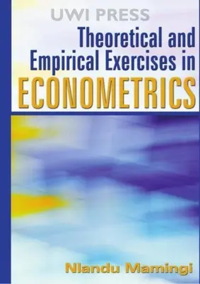 Ejercicios teóricos y empíricos de econometría - Theoretical and Empirical Exercises in Econometrics