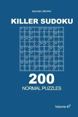 Sudoku Asesino - 200 Puzzles Normales 9x9 (Volumen 7) - Killer Sudoku - 200 Normal Puzzles 9x9 (Volume 7)