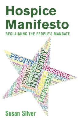 Manifiesto sobre el hospicio: Reclamando el mandato del pueblo - Hospice Manifesto: Reclaiming The People's Mandate