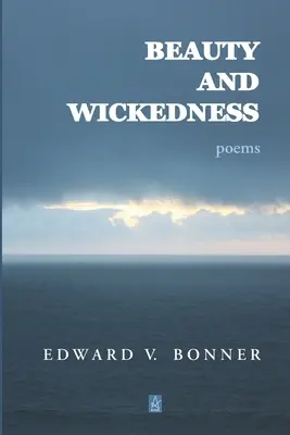 Belleza y maldad: Poemas - Beauty and Wickedness: Poems